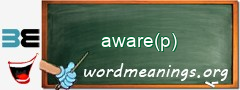 WordMeaning blackboard for aware(p)